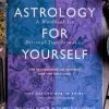 Occult Books Astrology For Yourself: How To Understand And Interpret Your Own Birth Chart