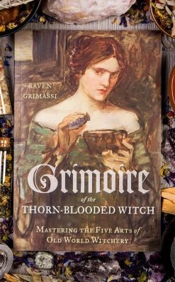 Occult Books Grimoire Of The Thorn Blooded Witch