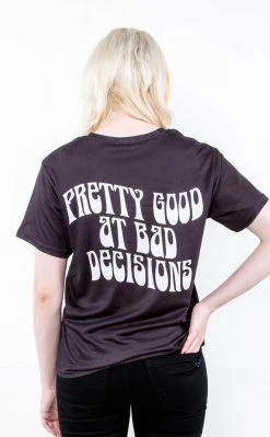 Tragic Beautiful Clothing Pretty Good At Bad Decisions T-Shirt