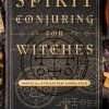 Occult Books Spirit Conjuring For Witches: Magical Evocation Simplified Witchcraft